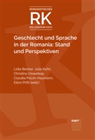 Lidia Becker, Prof Dr Christina Ossenkop u a, Julia Kuhn, Christina Ossenkop, Prof. Dr. Christina Ossenkop, Christina Ossenkop u a... - Geschlecht und Sprache in der Romania: Stand und Perspektiven
