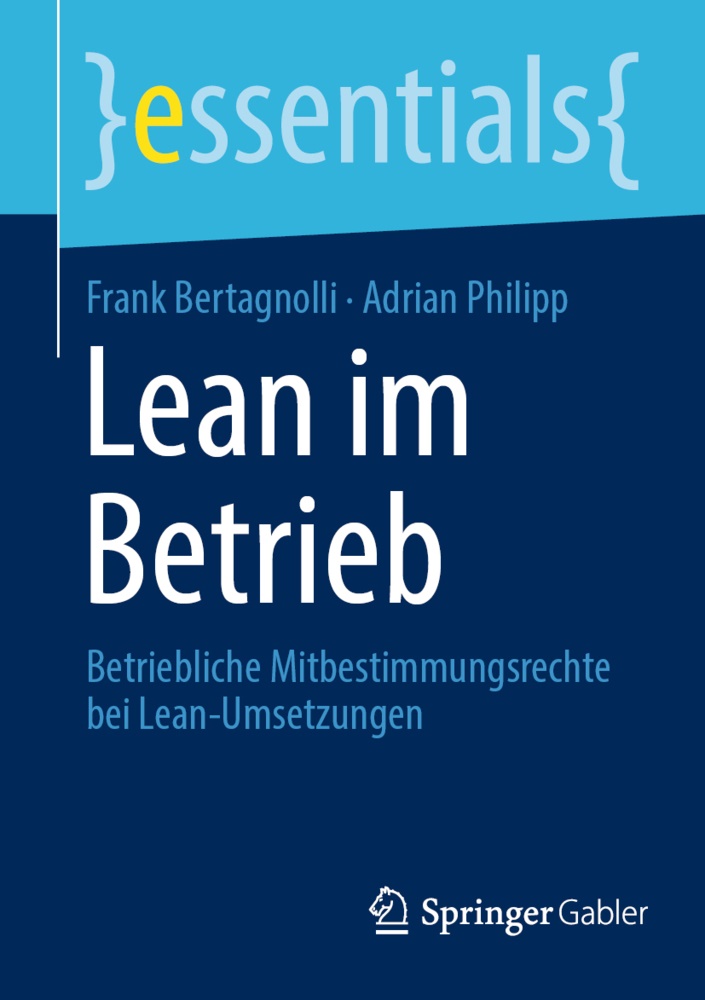 Frank Bertagnolli, Adrian Philipp - Lean im Betrieb Betriebliche Mitbestimmungsrechte bei Lean-Umsetzungen