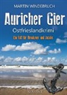 Martin Windebruch - Auricher Gier. Ostfrieslandkrimi