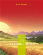 Arthur Rimbaud - Les Illuminations