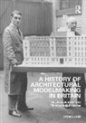 David Lund, Lund David - History of Architectural Modelmaking in Britain