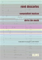 Rene Descartes, René Descartes, Rolf Ketteler - René Descartes: Compendium musicae. Abriss der Musik