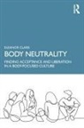 Eleanor Clark, Clark Eleanor - Body Neutrality
