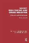 Hannes Adomeit, Adomeit Hannes - Soviet Risk-Taking and Crisis Behavior
