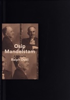 Ralph Dutli - Osip Mandelstam