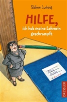 Isabel Kreitz, Sabine Ludwig, Isabel Kreitz - Hilfe, ich hab meine Lehrerin geschrumpft