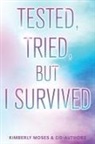 Kimberly Moses, Sandi Pizarro, Naseska C. Young - Tested, Tried, But I Survived