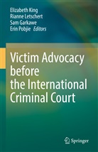 Sam Garkawe, Sam Garkawe et al, Elizabeth King, Rianne Letschert, Erin Pobjie - Victim Advocacy before the International Criminal Court