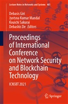 Debashis De, Debasis Giri, Jyotsna Kumar Mandal, Jyotsna Kumar Mandal, Kouichi Sakurai, Kouichi Sakurai et al - Proceedings of International Conference on Network Security and Blockchain Technology