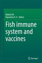 K V, Rajendran K. V., Rajendran K.V., Makesh M, Makesh M. - Fish immune system and vaccines