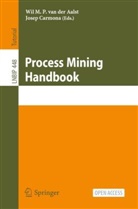 Wil M. P. van der Aalst, Carmona, Josep Carmona, Wil M P van der Aalst, Wil M. P. van der Aalst - Process Mining Handbook