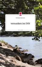 Hermann Karosser - versunken im INN. Life is a Story - story.one