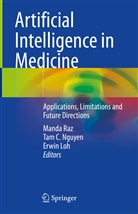 Tam C Nguyen, Erwin Loh, Tam C. Nguyen, Manda Raz - Artificial Intelligence in Medicine