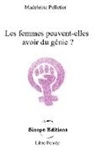 Madeleine Pelletier, Sinope Editions - Les femmes peuvent-elles avoir du génie ?