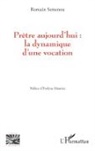 Romain Semenou - Prêtre aujourd'hui : la dynamique d'une vocation