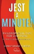 Christopher Turner - Jest A Minute! - Philosophical Fun for Everyone