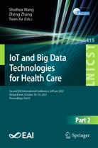 Shuihua Wang, Yuan Xu, Zheng Zhang - IoT and Big Data Technologies for Health Care