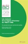 Martine Dubois Inisan, Odile Saint Raymond - Les maisons de la Légion d'honneur de 1960 À 1985