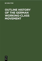 Degruyter - Outline History of the German Working-Class Movement