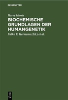 Harry Harris, Falko F. Hermann, Regine Witkowski - Biochemische Grundlagen der Humangenetik