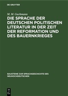 M. M. Guchmann - Die Sprache der deutschen politischen Literatur in der Zeit der Reformation und des Bauernkrieges