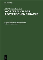 Adolf Erman, Hermann Grapow - Wörterbuch der aegyptischen Sprache - Band 6: Deutsch-Aegyptisches Wörterverzeichnis