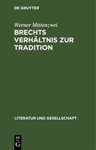 Werner Mittenzwei - Brechts Verhältnis zur Tradition