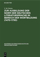 V. M. Pavlov - Zur Ausbildung der Norm der deutschen Literatursprache im Bereich der Wortbildung (1470-1730)