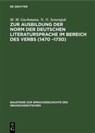 M. M. Guchmann, N. N. Semenjuk - Zur Ausbildung der Norm der deutschen Literatursprache im Bereich des Verbs (1470 -1730)