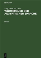 Christian P. Biastoch, Adolf Erman, Hermann Grapow - Wörterbuch der aegyptischen Sprache: Die Belegstellen, Band 4