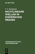 V. I. Karpman - Nichtlineare Wellen in dispersiven Medien