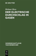 Helmut Heß - Der elektrische Durchschlag in Gasen