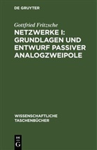 Gottfried Fritzsche - Netzwerke I: Grundlagen und Entwurf passiver Analogzweipole