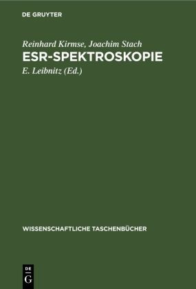 Reinhard Kirmse, Joachim Stach, E. Leibnitz - ESR-Spektroskopie - Anwendungen in der Chemie