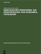 Edith Schönert-Geiss - Griechisches Münzwerk. Die Münzprägung von Maroneia. Tafelband