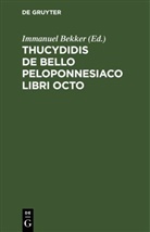 Immanuel Bekker - Thucydidis de bello Peloponnesiaco libri octo
