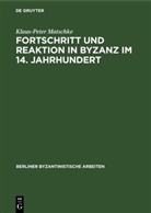 Klaus-Peter Matschke - Fortschritt und Reaktion in Byzanz im 14. Jahrhundert