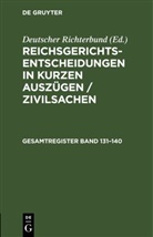 Deutscher Richterbund - Reichsgerichts-Entscheidungen in kurzen Auszügen / Zivilsachen: Gesamtregister Band 131-140