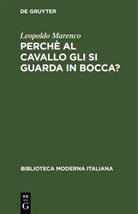 Leopoldo Marenco - Perchè al cavallo gli si guarda in bocca?