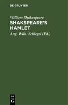 William Shakespeare, Aug. Wilh. Schlegel, August Wilhelm von Schlegel - Shakspeare's Hamlet