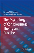Alexiou, Athanasios Alexiou, Hashim Talib Hashim, Hashim Talib Hashim - The Psychology of Consciousness: Theory and Practice