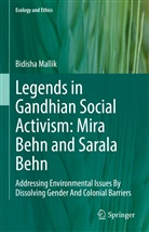 Bidisha Mallik - Legends in Gandhian Social Activism: Mira Behn and Sarala Behn