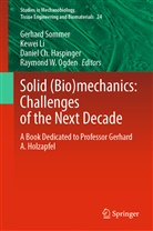 Daniel Ch Haspinger et al, Daniel Ch. Haspinger, Kewei Li, Raymond W. Ogden, Gerhard Sommer - Solid (Bio)mechanics: Challenges of the Next Decade