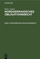 Karl v. Amira - Karl v. Amira: Nordgermanisches Obligationsrecht - Band 2: Westnordisches Obligationenrecht