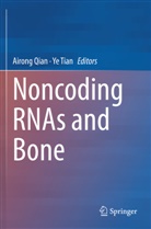 Airong Qian, Tian, Ye Tian - Noncoding RNAs and Bone