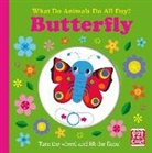 Fhiona Galloway, Pat-a-Cake - What Do Animals Do All Day?: Butterfly
