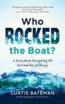 Curtis Bateman - Who Rocked the Boat?