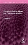 E. Strauss, Strauss E. - Common Sense About the Common Market