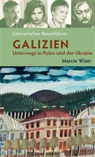 Wiatr Marcin, Marcin Wiatr - Literarischer Reiseführer Galizien