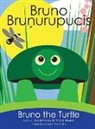 Brita Vija Brookes - Bruno The Turtle / Bruno Brunurupucis